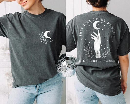 2 Slides, They Didn't Burn Witches They Burned Women Shirt, Witchy Feminist Front and Back Tee, Celestial Boho Fall Political Gift Idea Shortsleeve