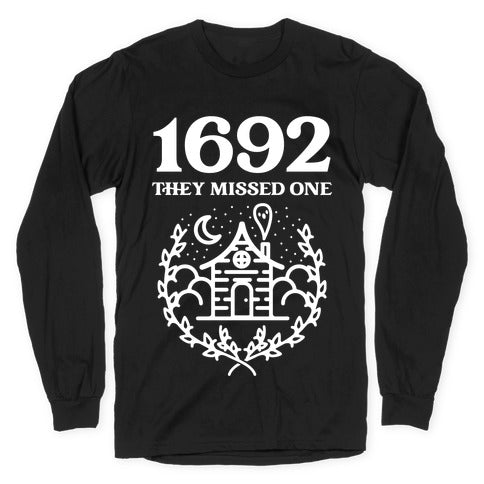 1692 They Missed One Longsleeve Tee Hoodie, Sweatshirt | CoreVibeTees.com (Image 1)