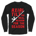 Axial Tilt Reason For The Season Longsleeve Tee Hoodie, Sweatshirt | CoreVibeTees.com (Image 1)
