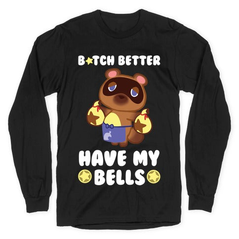 B*tch Better Have My Bells - Animal Crossing Longsleeve Tee Hoodie, Sweatshirt | CoreVibeTees.com (Image 1)