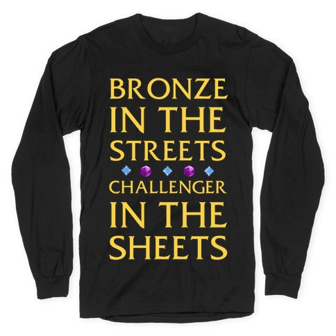 Bronze in the Streets. Challenger in the Sheets Longsleeve Tee Hoodie, Sweatshirt | CoreVibeTees.com (Image 1)