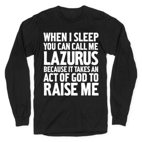 Call Me Lazarus Longsleeve Tee Hoodie, Sweatshirt | CoreVibeTees.com (Image 1)