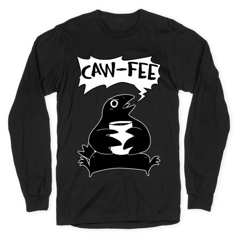 Caw-fee Longsleeve Tee Hoodie, Sweatshirt | CoreVibeTees.com (Image 1)
