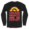 Chicken Nuggets Are So Important Longsleeve Tee Hoodie, Sweatshirt | CoreVibeTees.com (Image 1)