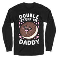 Double Stuff Me Daddy Longsleeve Tee Style001 Hoodie, Sweatshirt | CoreVibeTees.com (Image 1)