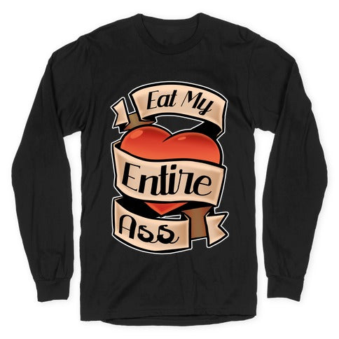 Eat My Entire Ass Longsleeve Tee Hoodie, Sweatshirt | CoreVibeTees.com (Image 1)