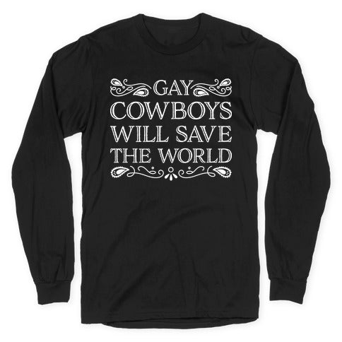 Gay Cowboys Will Save The World Longsleeve Tee Hoodie, Sweatshirt | CoreVibeTees.com (Image 1)