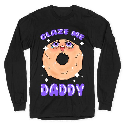 Glaze Me Daddy Longsleeve Tee Hoodie, Sweatshirt | CoreVibeTees.com (Image 1)