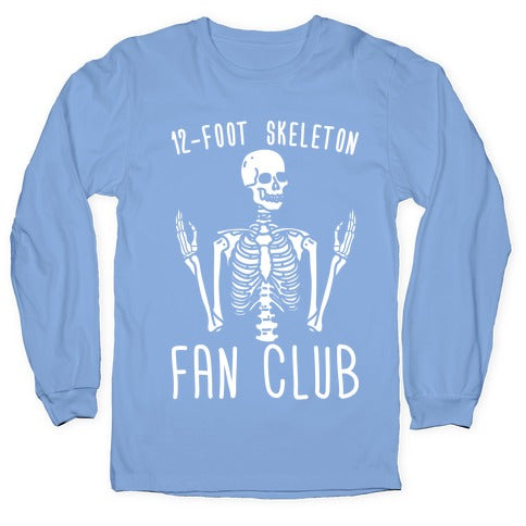 12-Foot Skeleton Fan Club Longsleeve Tee Hoodie, Sweatshirt | CoreVibeTees.com (Image 2)