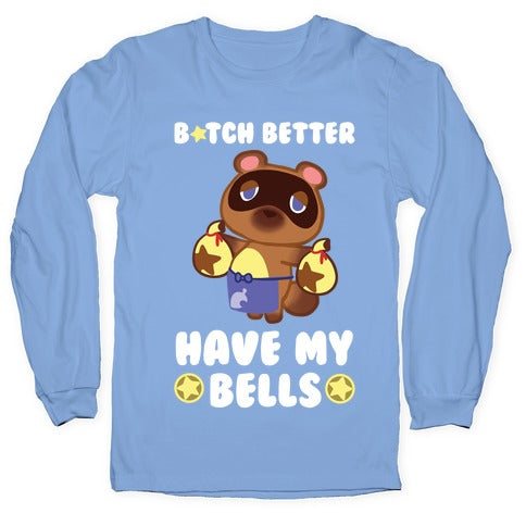 B*tch Better Have My Bells - Animal Crossing Longsleeve Tee Hoodie, Sweatshirt | CoreVibeTees.com (Image 2)