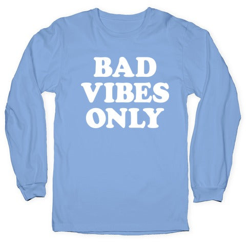 Bad Vibes Only Longsleeve Tee Hoodie, Sweatshirt | CoreVibeTees.com (Image 2)