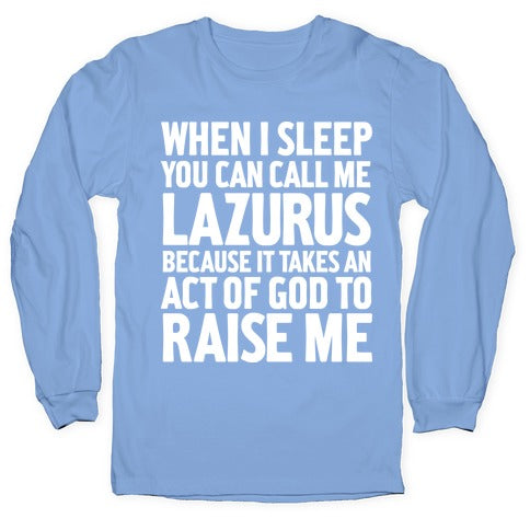 Call Me Lazarus Longsleeve Tee Hoodie, Sweatshirt | CoreVibeTees.com (Image 2)