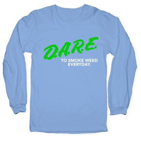 DARE Parody (Weed) Longsleeve Tee Hoodie, Sweatshirt | CoreVibeTees.com (Image 2)