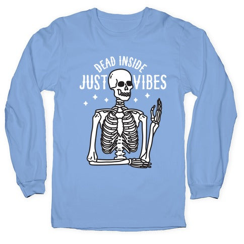 Dead Inside Just Vibes Skeleton Longsleeve Tee Hoodie, Sweatshirt | CoreVibeTees.com (Image 2)