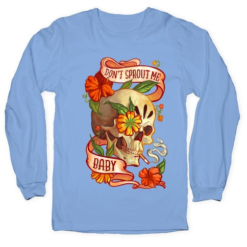 Don't Sprout Me Baby Longsleeve Tee Hoodie, Sweatshirt | CoreVibeTees.com (Image 2)