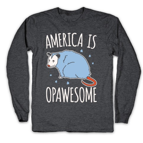 America Is Opawesome Parody White Print Longsleeve Tee Hoodie, Sweatshirt | CoreVibeTees.com (Image 3)