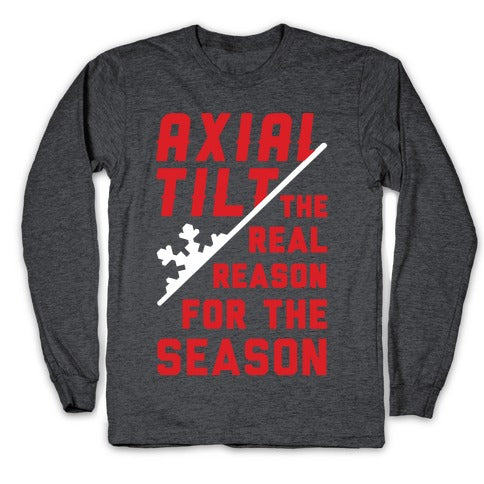 Axial Tilt Reason For The Season Longsleeve Tee Hoodie, Sweatshirt | CoreVibeTees.com (Image 3)