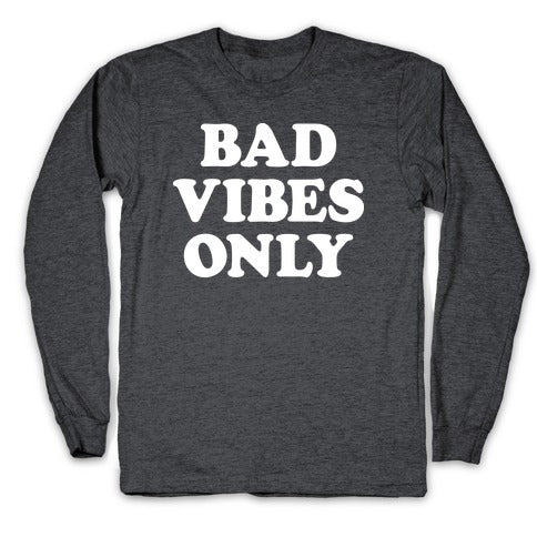 Bad Vibes Only Longsleeve Tee Hoodie, Sweatshirt | CoreVibeTees.com (Image 3)