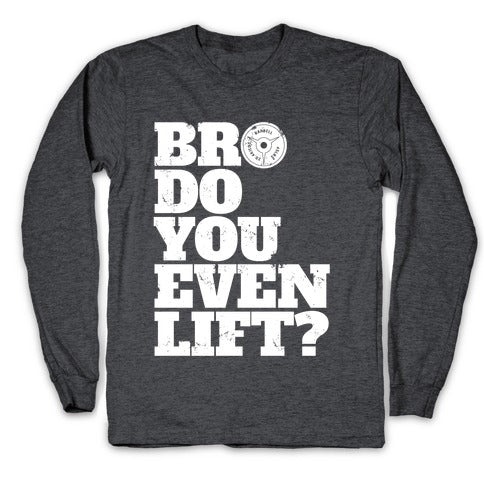 Bro Do You Even Lift? Longsleeve Tee Hoodie, Sweatshirt | CoreVibeTees.com (Image 3)