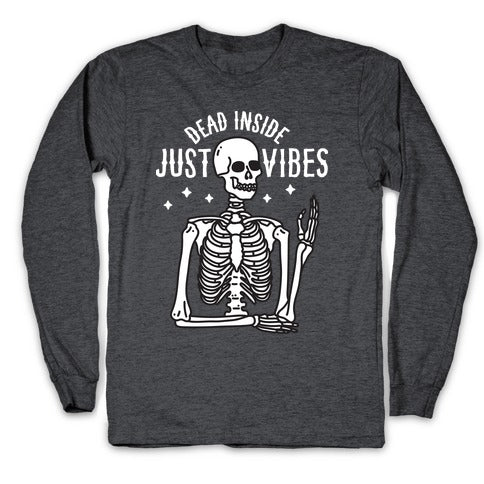 Dead Inside Just Vibes Skeleton Longsleeve Tee Hoodie, Sweatshirt | CoreVibeTees.com (Image 3)