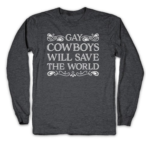 Gay Cowboys Will Save The World Longsleeve Tee Hoodie, Sweatshirt | CoreVibeTees.com (Image 3)