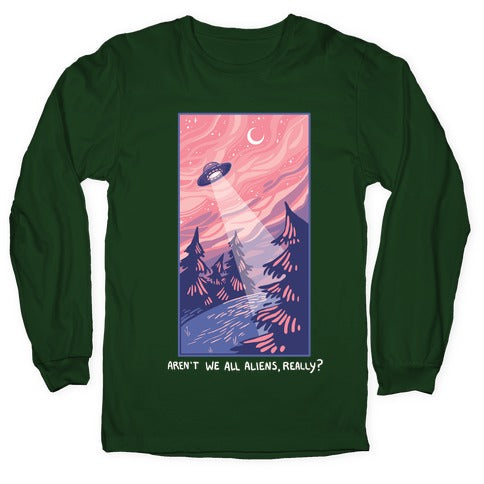 Aren't We All Aliens, Really? Longsleeve Tee Hoodie, Sweatshirt | CoreVibeTees.com (Image 4)