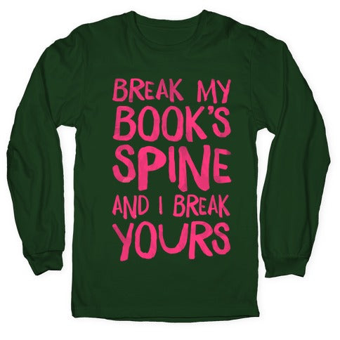 Break My Book's Spine and I Break Yours. Longsleeve Tee Hoodie, Sweatshirt | CoreVibeTees.com (Image 4)