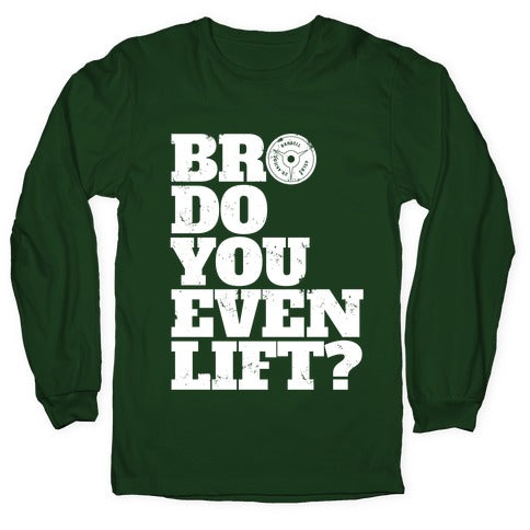 Bro Do You Even Lift? Longsleeve Tee Hoodie, Sweatshirt | CoreVibeTees.com (Image 4)