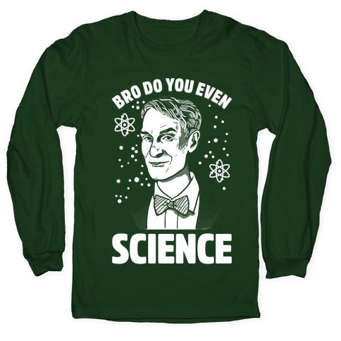Bro Do You Even Science Longsleeve Tee Hoodie, Sweatshirt | CoreVibeTees.com (Image 4)