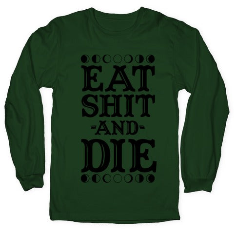 Eat Shit and Die Longsleeve Tee Hoodie, Sweatshirt | CoreVibeTees.com (Image 4)