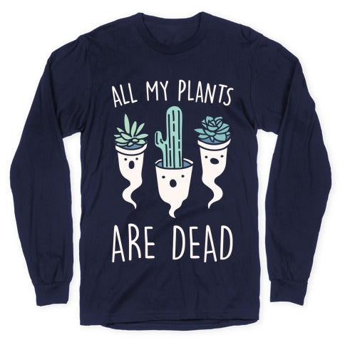 All My Plants Are Dead Parody White Print Longsleeve Tee Hoodie, Sweatshirt | CoreVibeTees.com (Image 5)