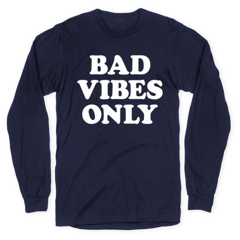 Bad Vibes Only Longsleeve Tee Hoodie, Sweatshirt | CoreVibeTees.com (Image 5)