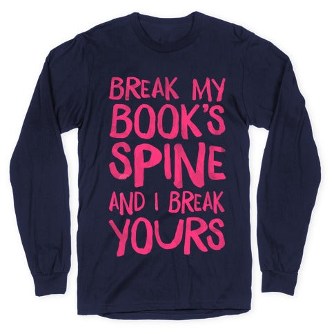 Break My Book's Spine and I Break Yours. Longsleeve Tee Hoodie, Sweatshirt | CoreVibeTees.com (Image 5)