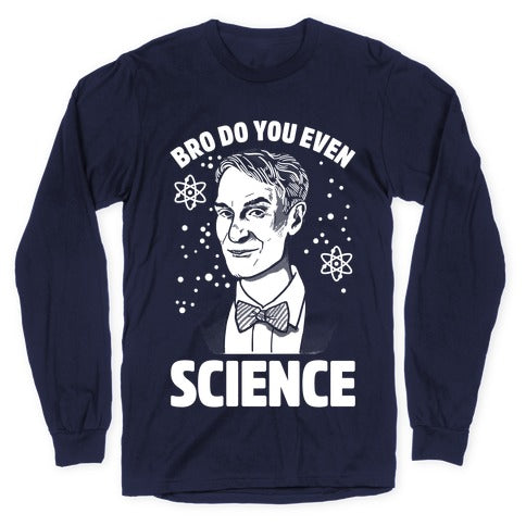 Bro Do You Even Science Longsleeve Tee Hoodie, Sweatshirt | CoreVibeTees.com (Image 5)