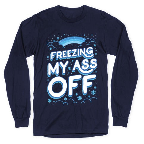 Freezing My Ass Off Longsleeve Tee Hoodie, Sweatshirt | CoreVibeTees.com (Image 5)