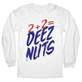 2 + 2 = DEEZ NUTS Longsleeve Tee Hoodie, Sweatshirt | CoreVibeTees.com