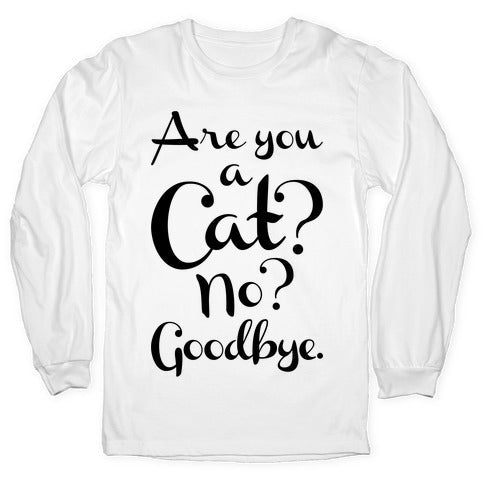 Are You A Cat Longsleeve Tee Hoodie, Sweatshirt | CoreVibeTees.com