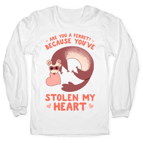 Are You A Ferret? Because You've Stolen My Heart Longsleeve Tee Hoodie, Sweatshirt | CoreVibeTees.com