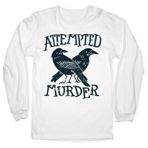 Attempted Murder Longsleeve Tee Style001 Hoodie, Sweatshirt | CoreVibeTees.com