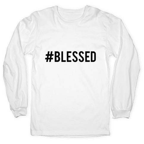 #Blessed Longsleeve Tee Hoodie, Sweatshirt | CoreVibeTees.com