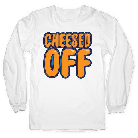 Cheesed Off Longsleeve Tee Hoodie, Sweatshirt | CoreVibeTees.com