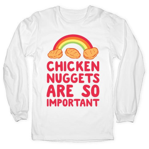 Chicken Nuggets Are So Important (CMYK) Longsleeve Tee Hoodie, Sweatshirt | CoreVibeTees.com