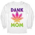 Dank Mom Longsleeve Tee Hoodie, Sweatshirt | CoreVibeTees.com