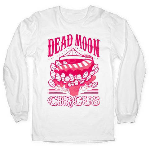 Dead Moon Circus Longsleeve Tee Hoodie, Sweatshirt | CoreVibeTees.com