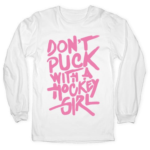 Don't Puck With A Hockey Girl Longsleeve Tee Hoodie, Sweatshirt | CoreVibeTees.com