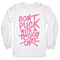 Don't Puck With A Hockey Girl Longsleeve Tee Hoodie, Sweatshirt | CoreVibeTees.com
