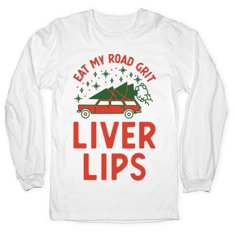 Eat My Road Grit Liver Lips Longsleeve Tee Hoodie, Sweatshirt | CoreVibeTees.com