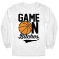 Game On Bitches Basketball Longsleeve Tee Hoodie, Sweatshirt | CoreVibeTees.com