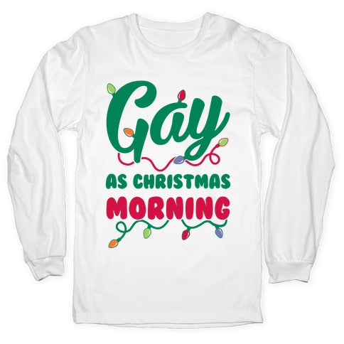 Gay As Christmas Morning Longsleeve Tee Style001 Hoodie, Sweatshirt | CoreVibeTees.com