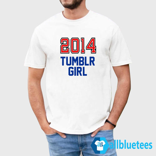 2014 Tumblr Girl Shirt